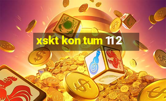 xskt kon tum 11 2