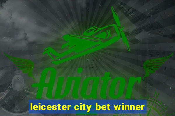 leicester city bet winner