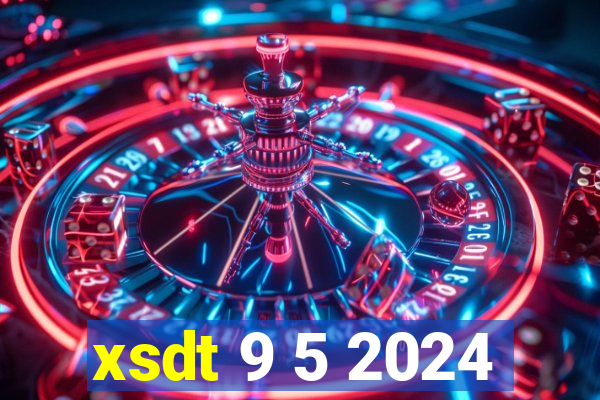 xsdt 9 5 2024