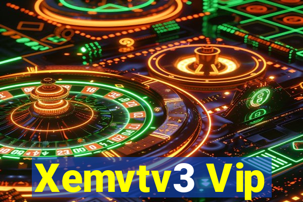 Xemvtv3 Vip