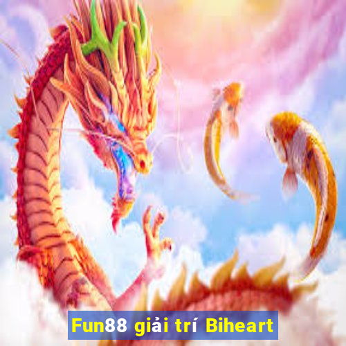 Fun88 giải trí Biheart