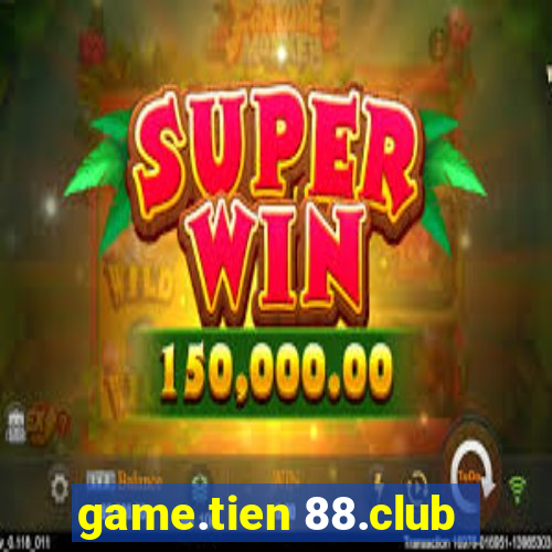 game.tien 88.club