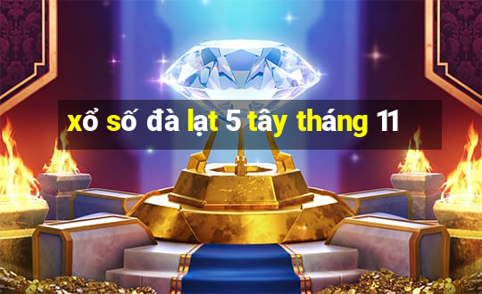 xổ số đà lạt 5 tây tháng 11