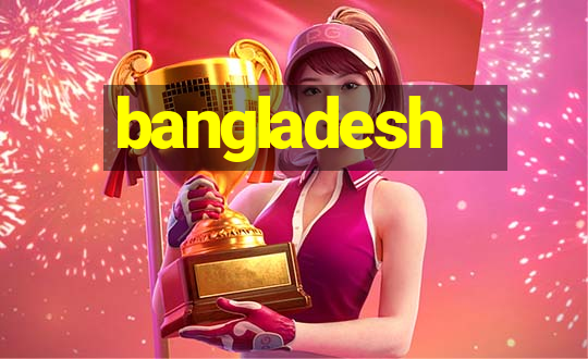 bangladesh