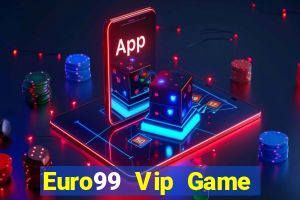 Euro99 Vip Game Bài Hot Nhất Hiện Nay