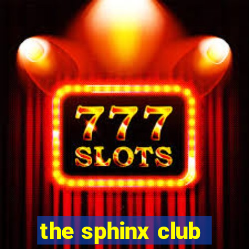 the sphinx club