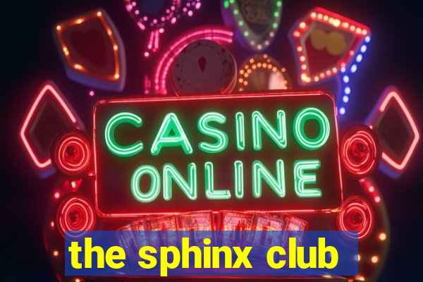 the sphinx club