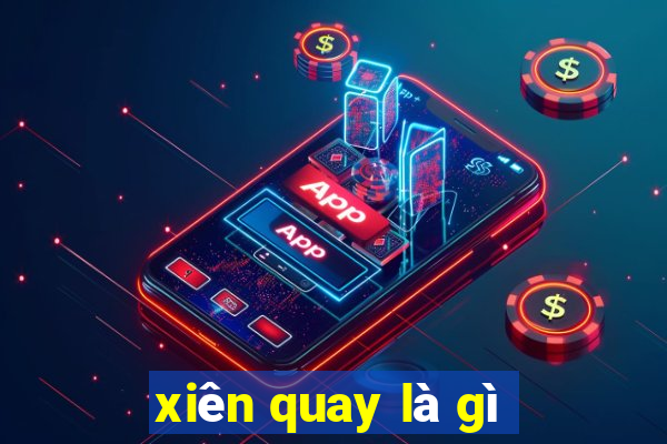 xiên quay là gì