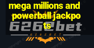 mega millions and powerball jackpots