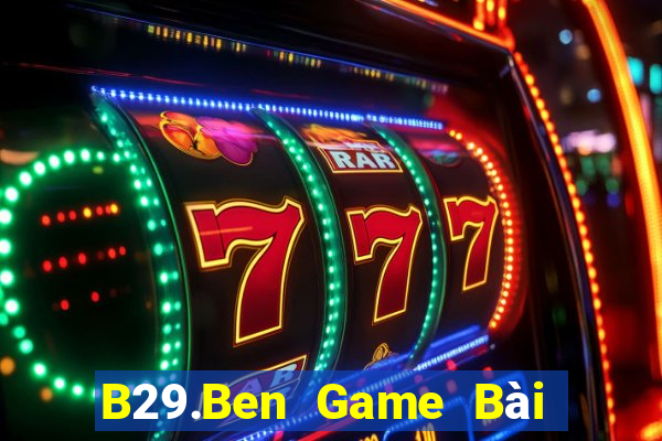 B29.Ben Game Bài Đổi Thưởng Go88