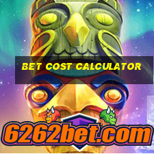 bet cost calculator