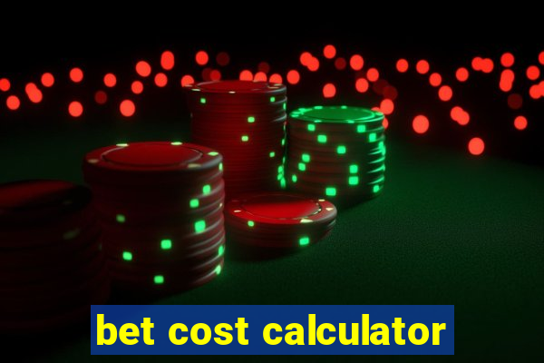 bet cost calculator