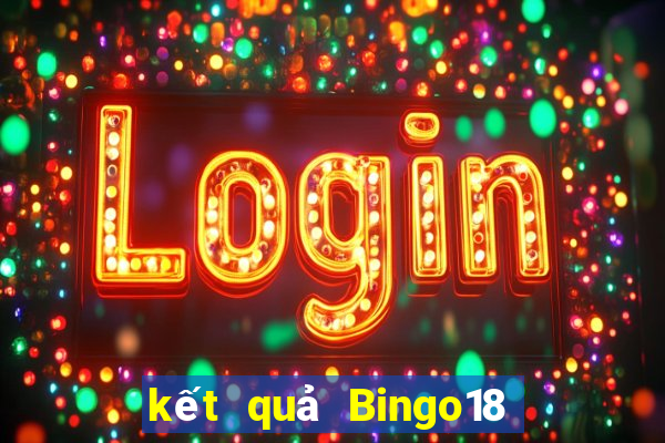 kết quả Bingo18 ngày 31