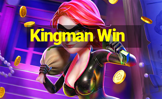 Kingman Win