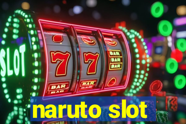 naruto slot