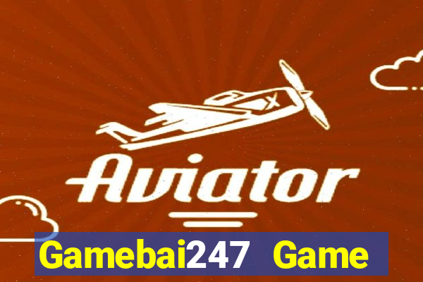 Gamebai247 Game Bài Đổi Thưởng