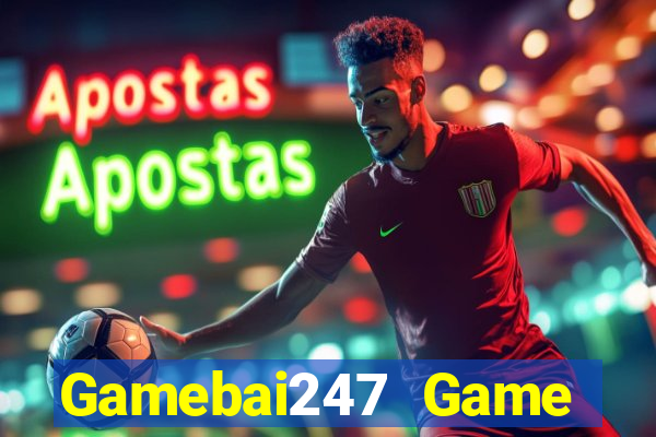 Gamebai247 Game Bài Đổi Thưởng