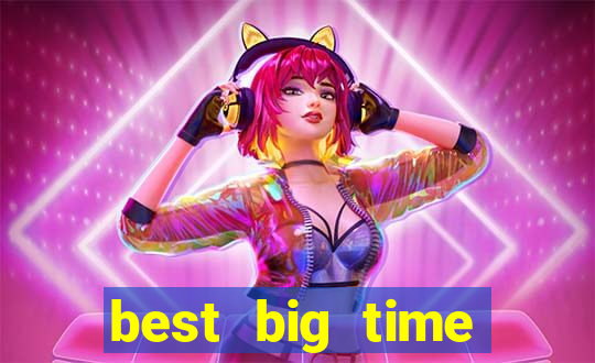 best big time gaming casino