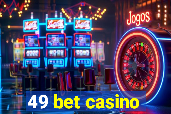 49 bet casino