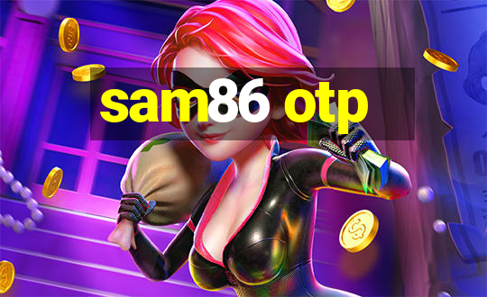 sam86 otp