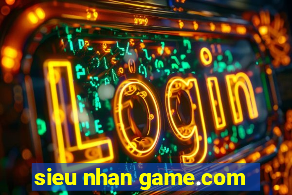 sieu nhan game.com