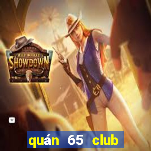 quán 65 club quận 3