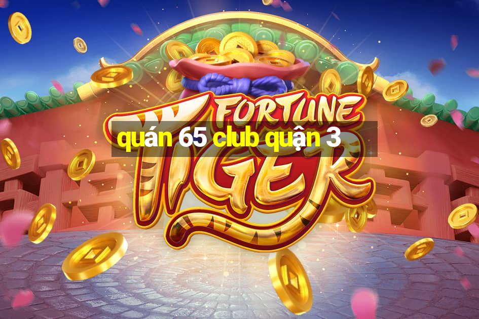 quán 65 club quận 3