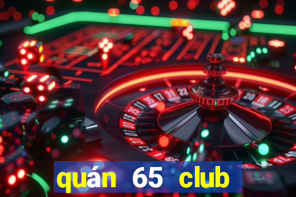 quán 65 club quận 3