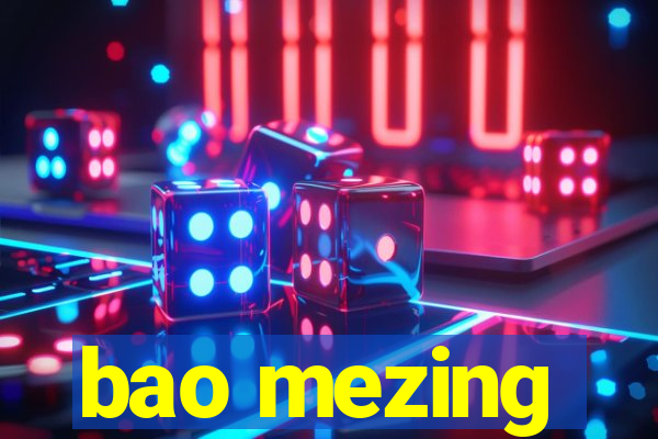 bao mezing