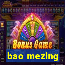 bao mezing