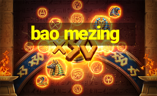 bao mezing