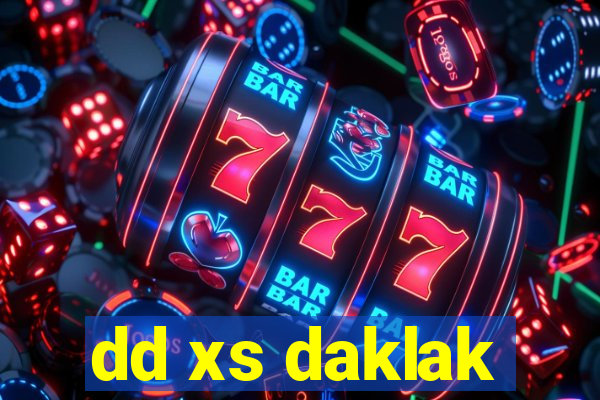 dd xs daklak