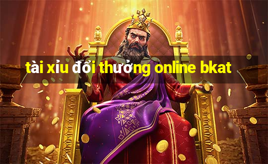 tài xỉu đổi thưởng online bkat