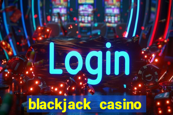 blackjack casino app real money