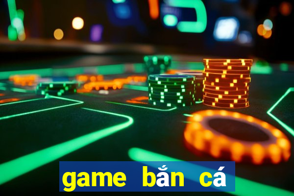 game bắn cá đổi thưởng dtut