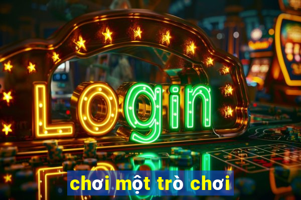 chơi một trò chơi