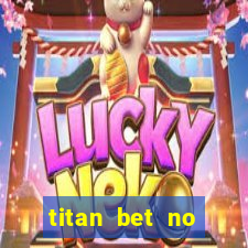 titan bet no deposit bonus