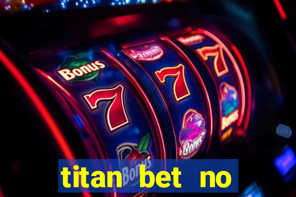 titan bet no deposit bonus