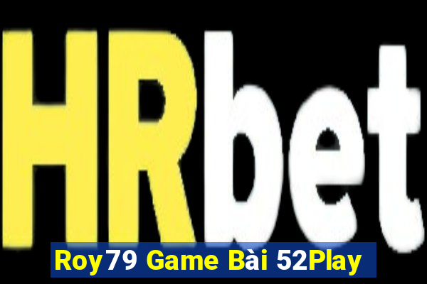 Roy79 Game Bài 52Play