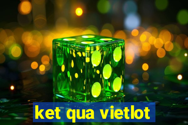 ket qua vietlot