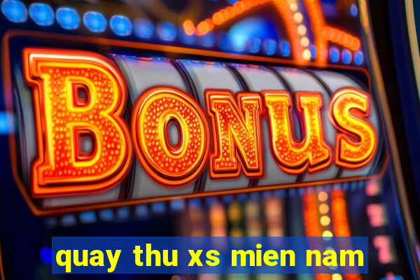 quay thu xs mien nam