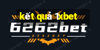 kết quả 1xbet