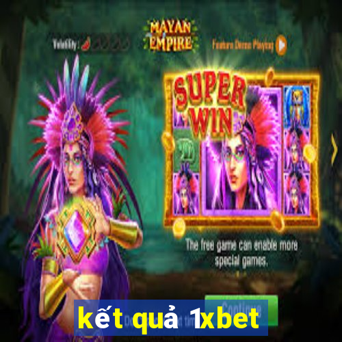 kết quả 1xbet