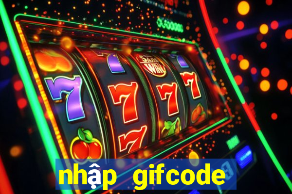 nhập gifcode liên quân