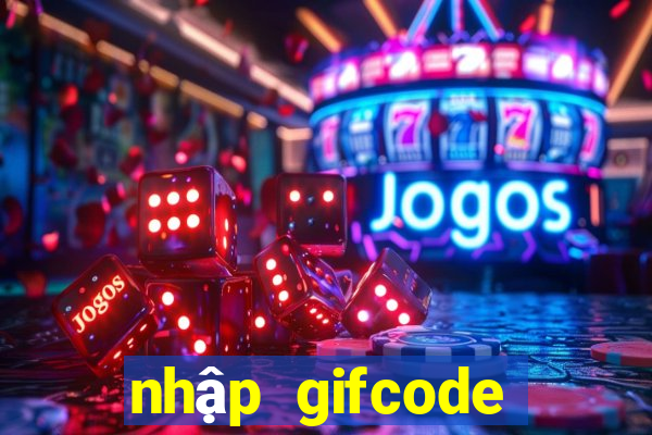 nhập gifcode liên quân