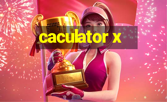 caculator x