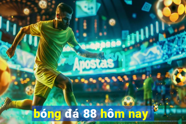 bóng đá 88 hôm nay