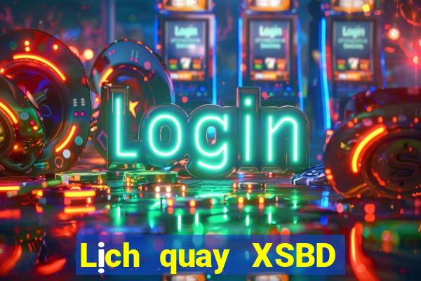 Lịch quay XSBD Thứ 4