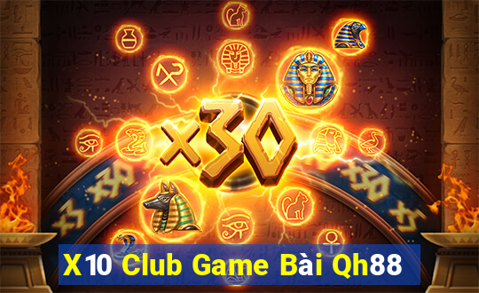 X10 Club Game Bài Qh88