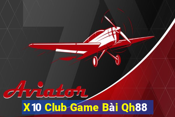 X10 Club Game Bài Qh88